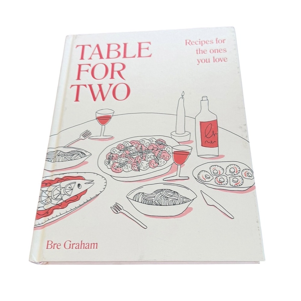 Table for Two Recipes for the Ones You Love Bre Graham DK Hardcover Cookbook